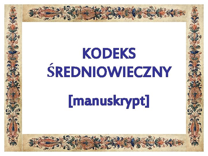 KODEKS ŚREDNIOWIECZNY [manuskrypt] 