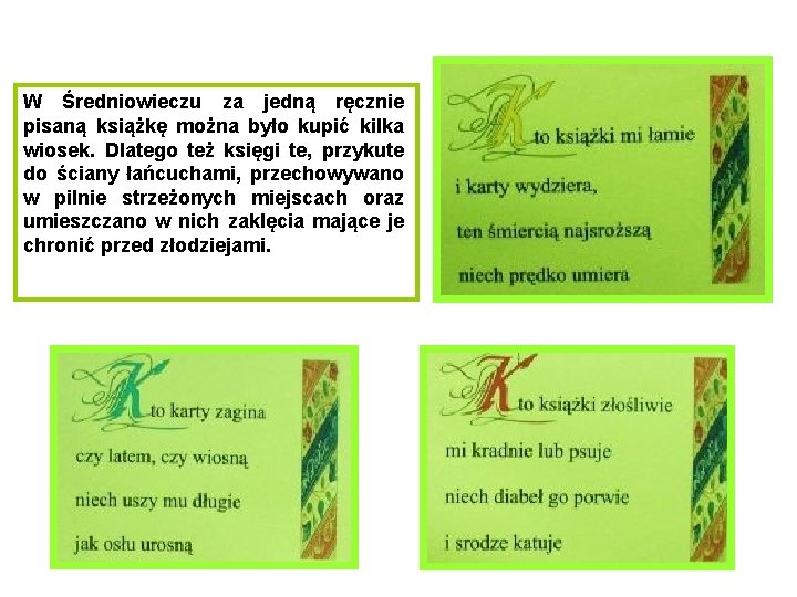 W Średniowieczu za jedną ręcznie pisaną książkę można było kupić kilka wiosek. Dlatego też