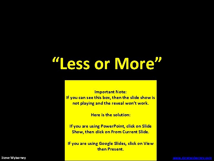 “Less or More” Important Note: If you can see this box, then the slide “Less or More” Important Note: If you can see this box, then the slide