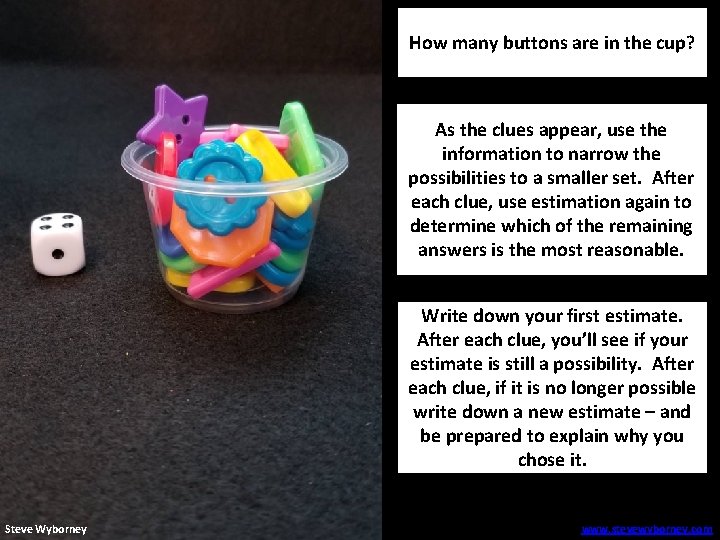 How many buttons are in the cup? As the clues appear, use the information How many buttons are in the cup? As the clues appear, use the information