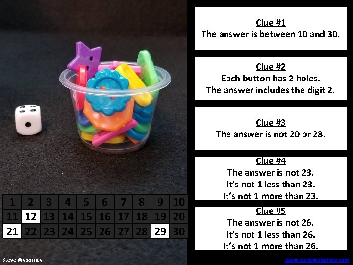 Clue #1 The answer is between 10 and 30. Clue #2 Each button Cluehas Clue #1 The answer is between 10 and 30. Clue #2 Each button Cluehas