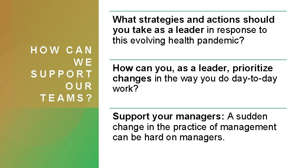 HOW CAN WE SUPPORT OUR TEAMS? What strategies and actions should you take as