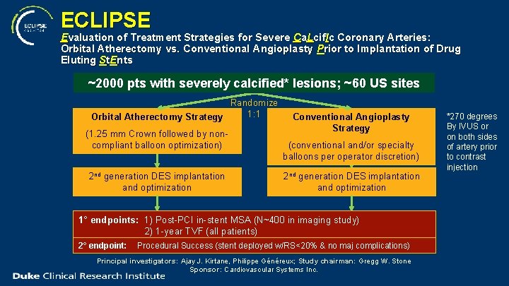 ECLIPSE Evaluation of Treatment Strategies for Severe Ca. Lcif. Ic Coronary Arteries: Orbital Atherectomy