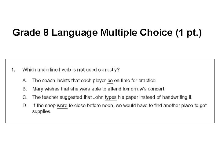 Grade 8 Language Multiple Choice (1 pt. ) 