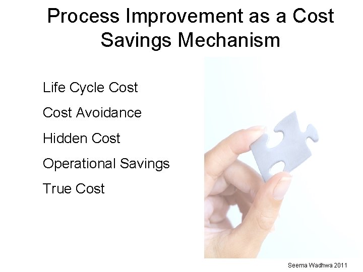 Process Improvement as a Cost Savings Mechanism Life Cycle Cost Avoidance Hidden Cost Operational