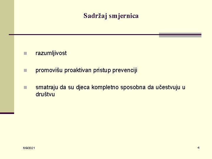 Sadržaj smjernica n razumljivost n promovišu proaktivan pristup prevenciji n smatraju da su djeca