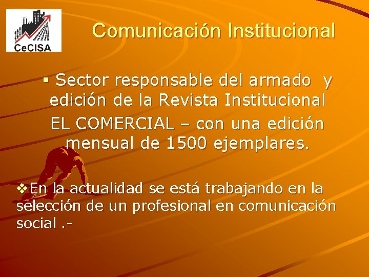 Comunicación Institucional § Sector responsable del armado y edición de la Revista Institucional EL