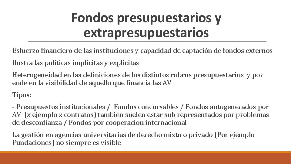 Fondos presupuestarios y extrapresupuestarios Esfuerzo financiero de las instituciones y capacidad de captación de