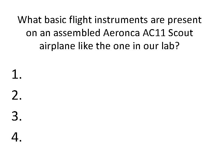 What basic flight instruments are present on an assembled Aeronca AC 11 Scout airplane