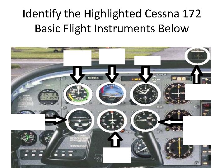 Identify the Highlighted Cessna 172 Basic Flight Instruments Below 