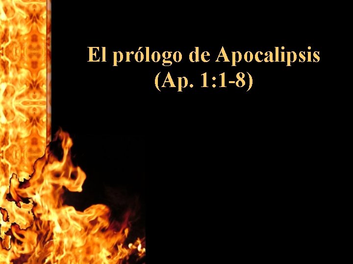 El prólogo de Apocalipsis (Ap. 1: 1 -8) 