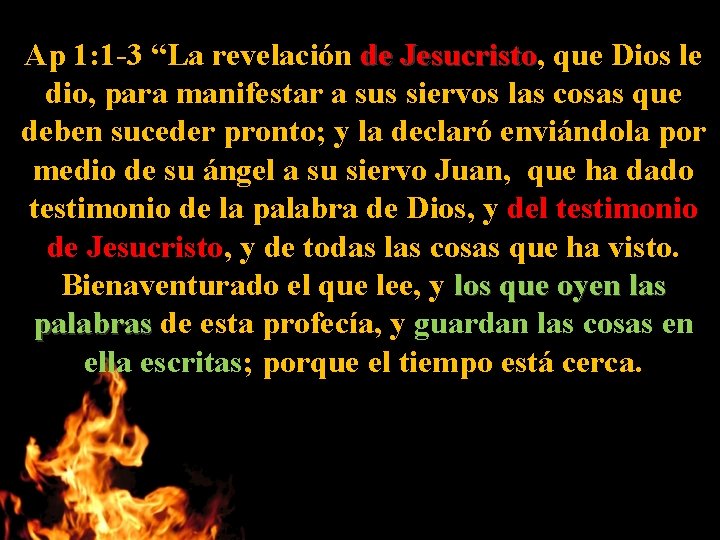 Ap 1: 1 -3 “La revelación de Jesucristo, Jesucristo que Dios le dio, para