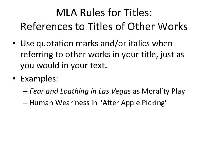 MLA Rules for Titles: References to Titles of Other Works • Use quotation marks