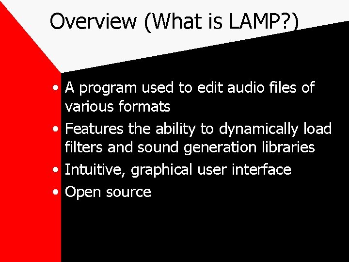 Overview (What is LAMP? ) • A program used to edit audio files of