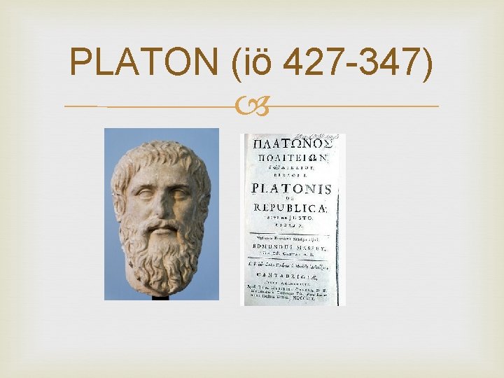 PLATON (iö 427 -347) 
