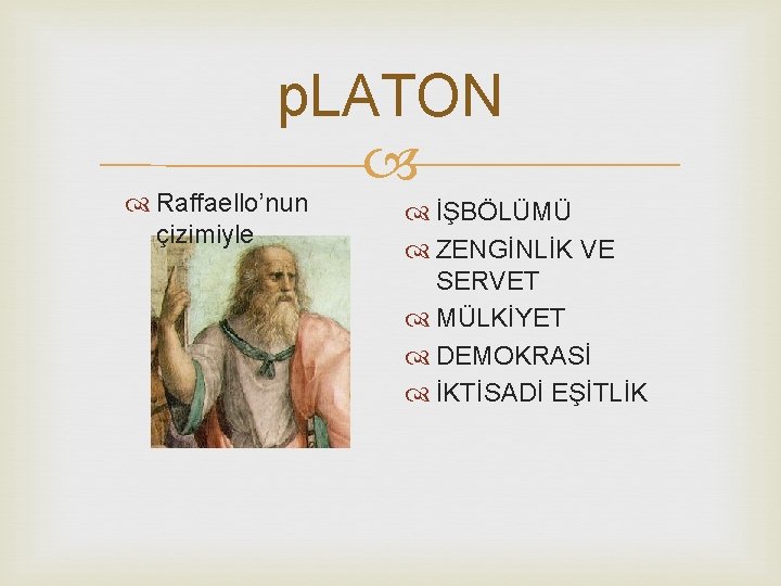 p. LATON Raffaello’nun çizimiyle İŞBÖLÜMÜ ZENGİNLİK VE SERVET MÜLKİYET DEMOKRASİ İKTİSADİ EŞİTLİK 