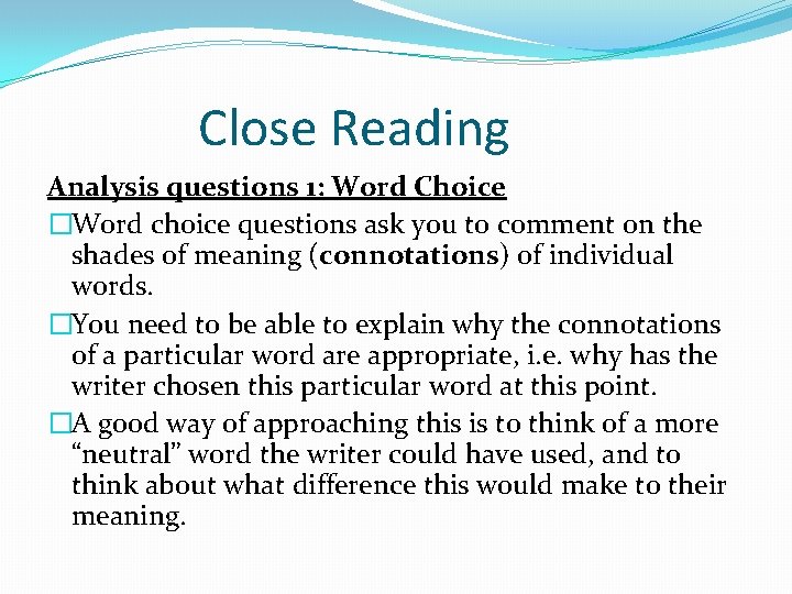 Close Reading Analysis questions 1: Word Choice �Word choice questions ask you to comment