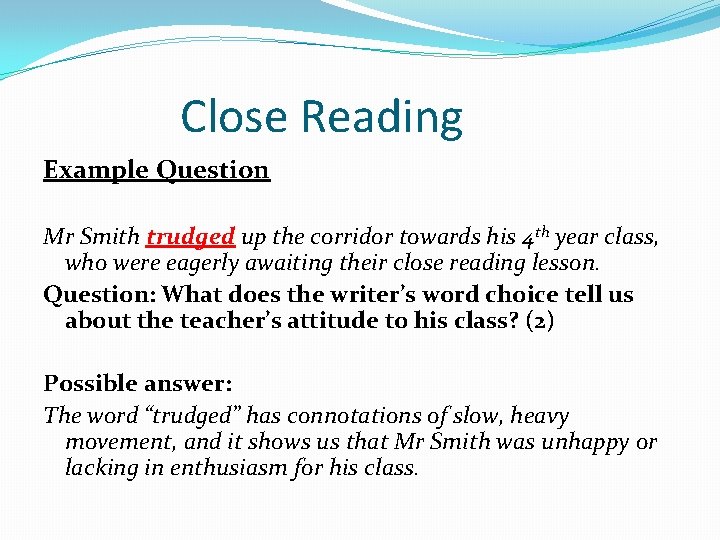 Close Reading Example Question Mr Smith trudged up the corridor towards his 4 th