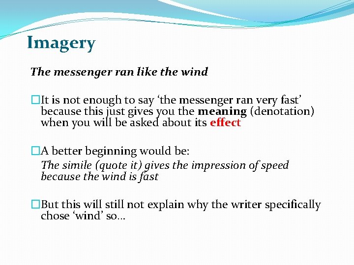 Imagery The messenger ran like the wind �It is not enough to say ‘the