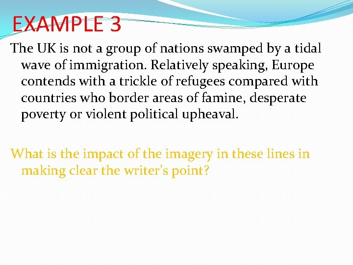 EXAMPLE 3 The UK is not a group of nations swamped by a tidal