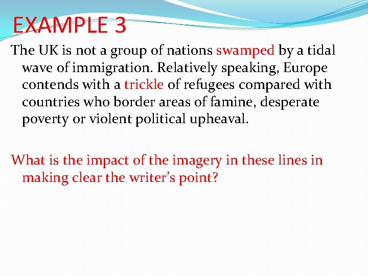 EXAMPLE 3 The UK is not a group of nations swamped by a tidal