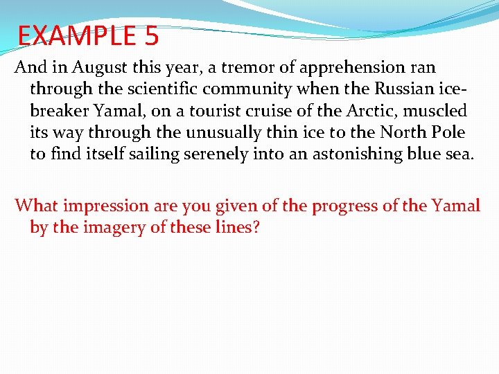 EXAMPLE 5 And in August this year, a tremor of apprehension ran through the