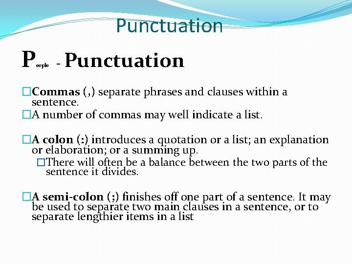 Punctuation P eople - Punctuation �Commas (, ) separate phrases and clauses within a