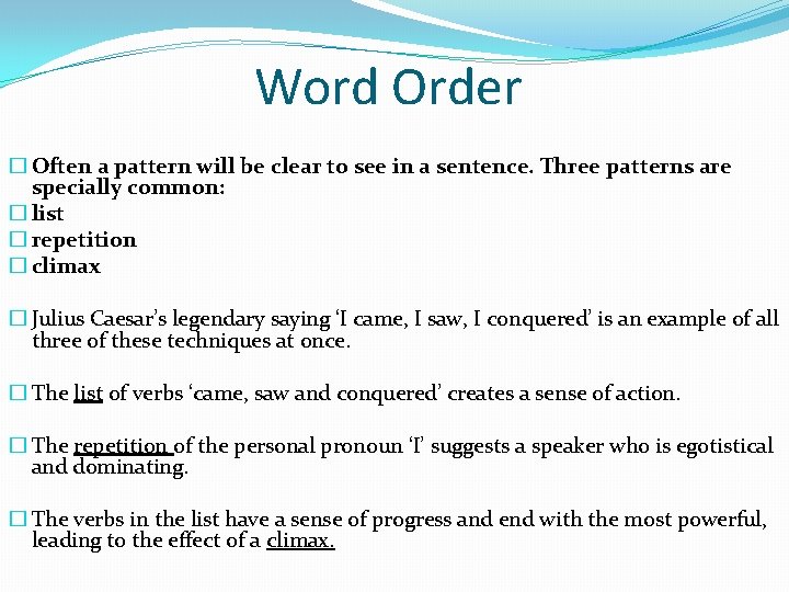 Word Order � Often a pattern will be clear to see in a sentence.