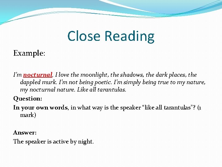 Close Reading Example: I’m nocturnal. I love the moonlight, the shadows, the dark places,