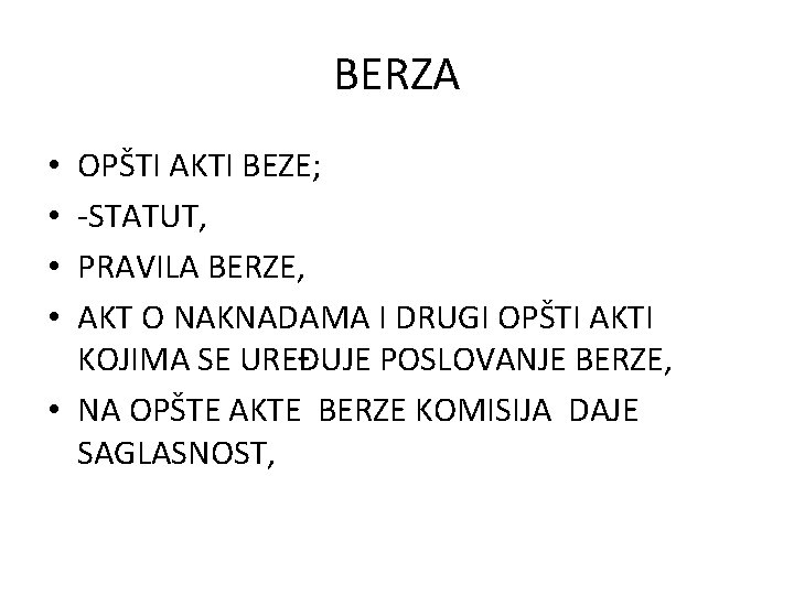 BERZA OPŠTI AKTI BEZE; -STATUT, PRAVILA BERZE, AKT O NAKNADAMA I DRUGI OPŠTI AKTI