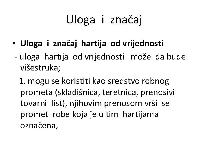 Uloga i značaj • Uloga i značaj hartija od vrijednosti - uloga hartija od