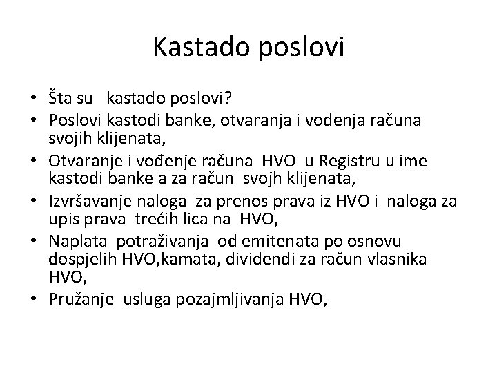 Kastado poslovi • Šta su kastado poslovi? • Poslovi kastodi banke, otvaranja i vođenja