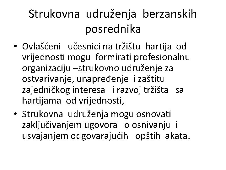 Strukovna udruženja berzanskih posrednika • Ovlašćeni učesnici na tržištu hartija od vrijednosti mogu formirati