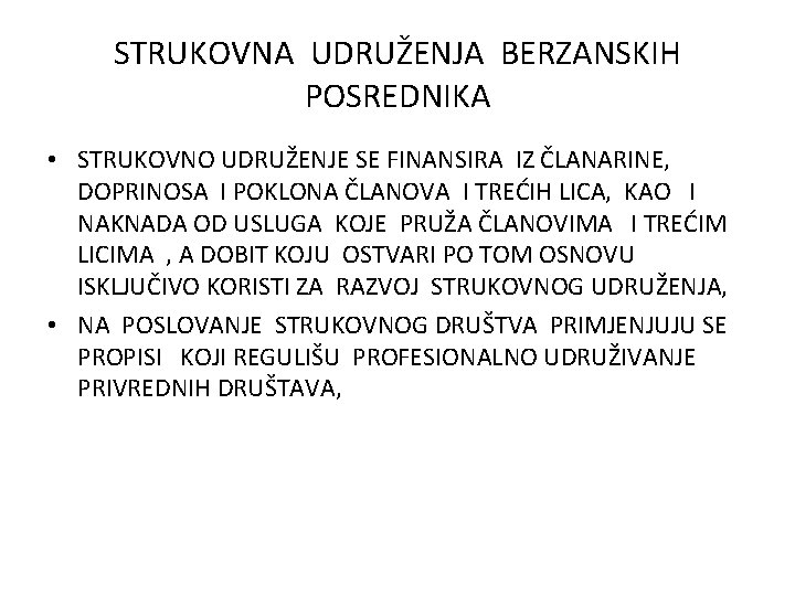 STRUKOVNA UDRUŽENJA BERZANSKIH POSREDNIKA • STRUKOVNO UDRUŽENJE SE FINANSIRA IZ ČLANARINE, DOPRINOSA I POKLONA