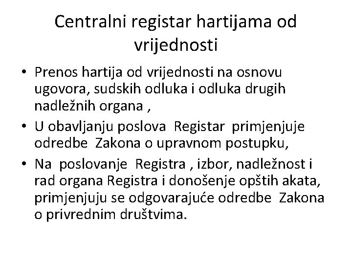 Centralni registar hartijama od vrijednosti • Prenos hartija od vrijednosti na osnovu ugovora, sudskih Centralni registar hartijama od vrijednosti • Prenos hartija od vrijednosti na osnovu ugovora, sudskih