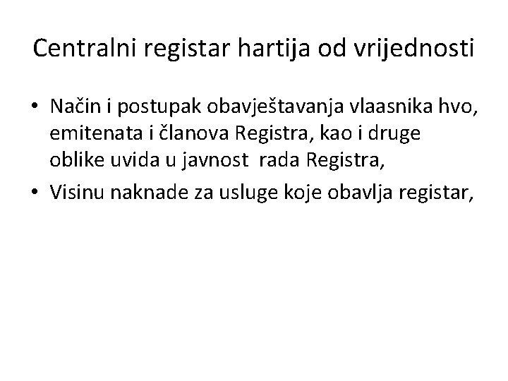 Centralni registar hartija od vrijednosti • Način i postupak obavještavanja vlaasnika hvo, emitenata i