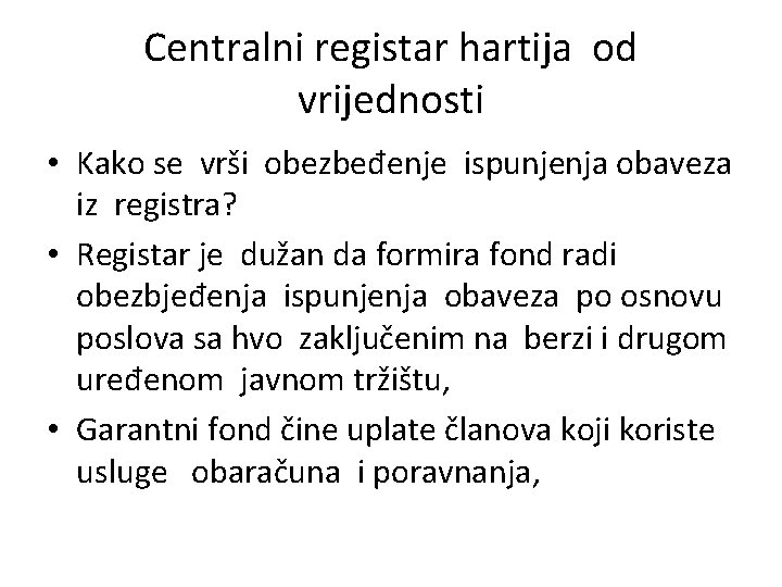 Centralni registar hartija od vrijednosti • Kako se vrši obezbeđenje ispunjenja obaveza iz registra?