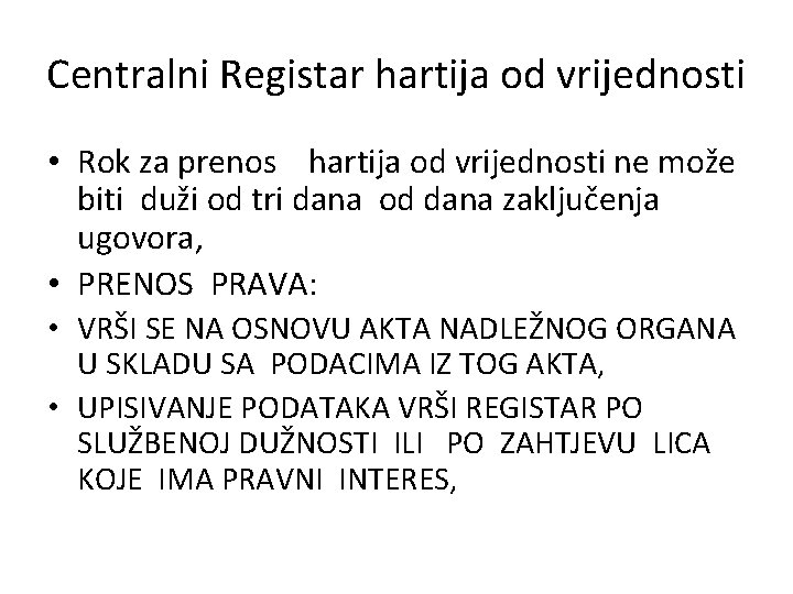 Centralni Registar hartija od vrijednosti • Rok za prenos hartija od vrijednosti ne može