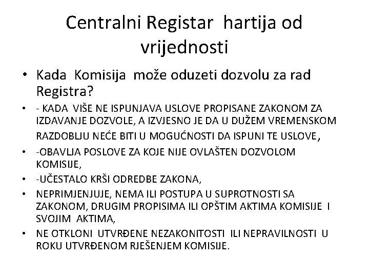 Centralni Registar hartija od vrijednosti • Kada Komisija može oduzeti dozvolu za rad Registra?