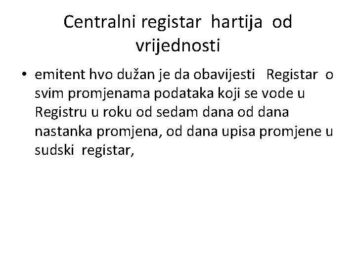 Centralni registar hartija od vrijednosti • emitent hvo dužan je da obavijesti Registar o