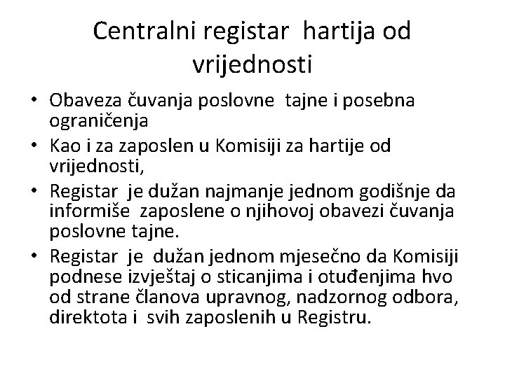 Centralni registar hartija od vrijednosti • Obaveza čuvanja poslovne tajne i posebna ograničenja •