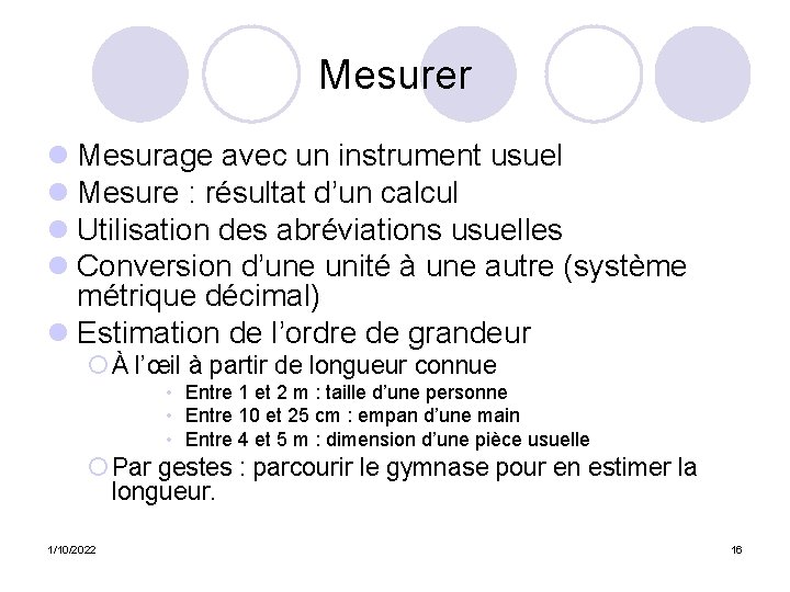 Mesurer l Mesurage avec un instrument usuel l Mesure : résultat d’un calcul l