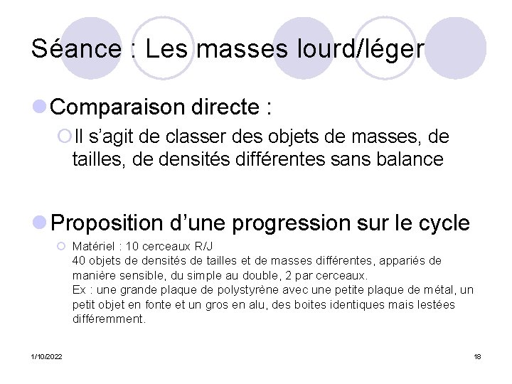 Séance : Les masses lourd/léger l Comparaison directe : ¡Il s’agit de classer des