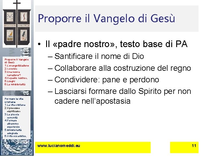 Proporre il Vangelo di Gesù • Il «padre nostro» , testo base di PA