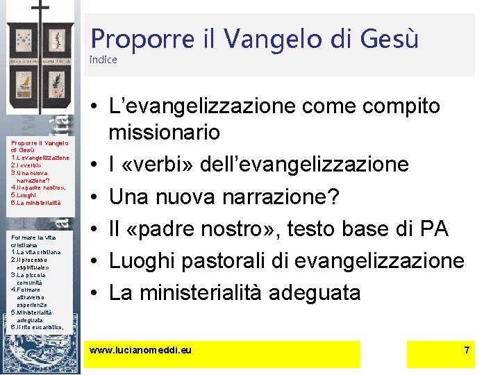 Proporre il Vangelo di Gesù indice Proporre il Vangelo di Gesù 1. L’evangelizzazione 2.