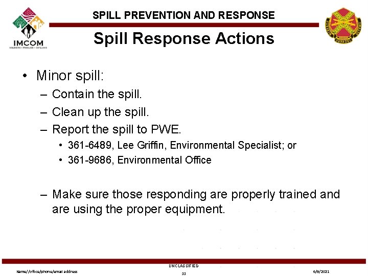 SPILL PREVENTION AND RESPONSE Spill Response Actions • Minor spill: – Contain the spill.