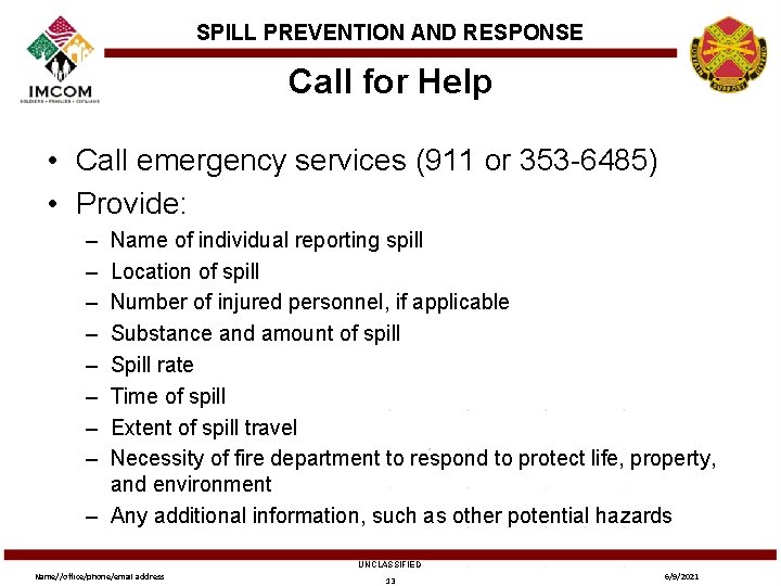 SPILL PREVENTION AND RESPONSE Call for Help • Call emergency services (911 or 353