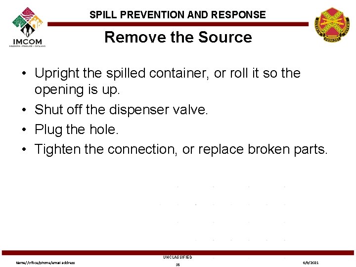 SPILL PREVENTION AND RESPONSE Remove the Source • Upright the spilled container, or roll