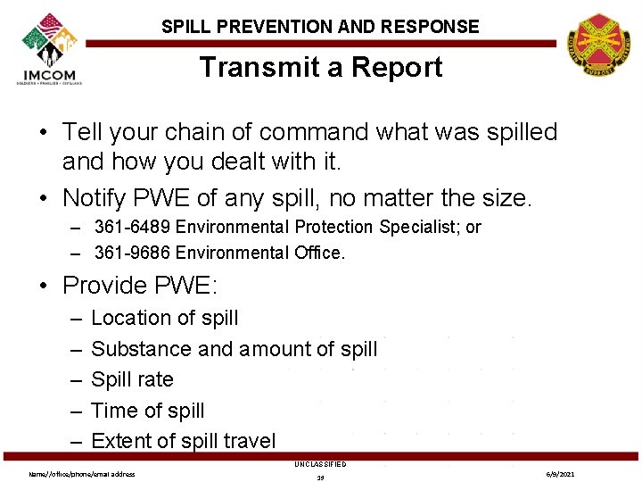 SPILL PREVENTION AND RESPONSE Transmit a Report • Tell your chain of command what