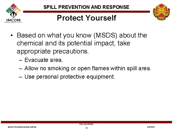 SPILL PREVENTION AND RESPONSE Protect Yourself • Based on what you know (MSDS) about